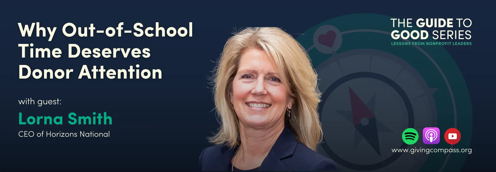 The Guide to Good Series: Why Out-of-School Time Deserves Donor Attention, with guest Lorna Smith, CEO of Horizons National.
